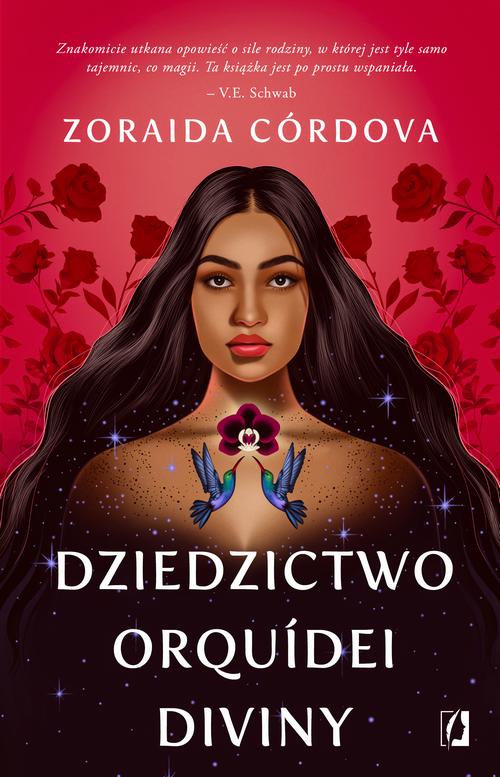 Tytuł: Dziedzictwo Orquídei Diviny
Autor: Zoraida Córdova
Wydawnictwo: Wydawnictwo Kobiece
Formaty: EPUB, MOBI