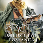 Tytuł: Dziedzictwo Posłańca
Autor: Peter V. Brett
Wydawnictwo: Fabryka Słów
Formaty: EPUB, MOBI