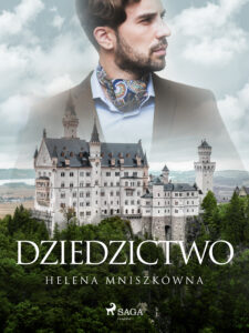 Tytuł: Dziedzictwo
Autor: Helena Mniszkówna
Wydawnictwo: SAGA Egmont
Formaty: EPUB, MOBI