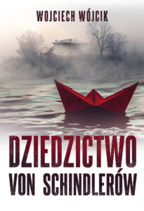 Tytuł: Dziedzictwo von Schindlerów
Autor: Wojciech Wójcik
Wydawnictwo: Zysk i S-ka
Formaty: EPUB, MOBI