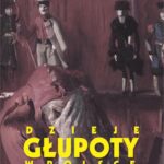 Tytuł: Dzieje głupoty w Polsce
Autor: Aleksander Bocheński
Wydawnictwo: Universitas
Formaty: PDF, EPUB, MOBI