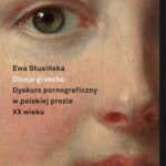 Tytuł: Dzieje grzechu
Autor: Ewa Stusińska
Wydawnictwo: Słowo/Obraz Terytoria
Formaty: EPUB, MOBI