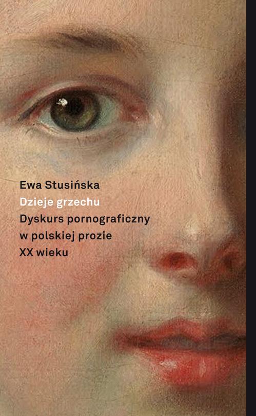 Tytuł: Dzieje grzechu
Autor: Ewa Stusińska
Wydawnictwo: Słowo/Obraz Terytoria
Formaty: EPUB, MOBI
