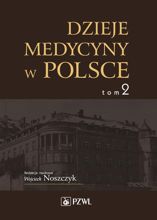 Dzieje medycyny w Polsce. Lata 1914-1944. Tom 2 — okładka e-booka