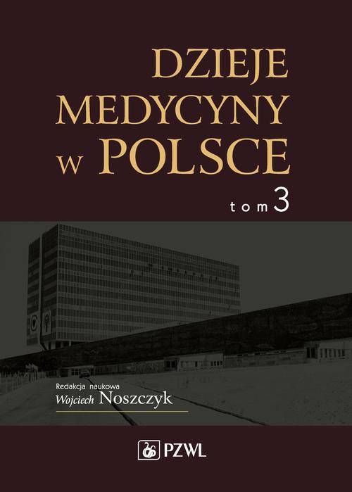 Dzieje medycyny w Polsce. Lata 1944-1989. Tom 3 — okładka e-booka