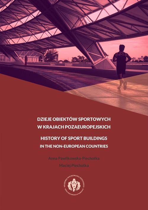 Tytuł: DZIEJE OBIEKTÓW SPORTOWYCH W KRAJACH POZAEUROPEJSKICH
Autor: Anna Pawlikowska-Piechotka, Maciej Piechotka
Wydawnictwo: AWF Warszawa
Formaty: PDF