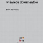 Tytuł: Dzieje SBK w świetle dokumentów
Autor: Marek Sokołowski
Wydawnictwo: AGENT PR Sylwester Wolak
Formaty: PDF