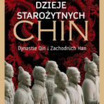 Dzieje starożytnych Chin. Dynastie Qin i Zachodnich Han — okładka e-booka