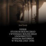 Tytuł: Dzieje Studium Rolniczego i Wydziału Rolniczego Uniwersytetu Stefana Batorego w Wilnie (1923–1939)
Autor: Józef Szudy
Wydawnictwo: Wydawnictwo Naukowe UMK
Formaty: PDF