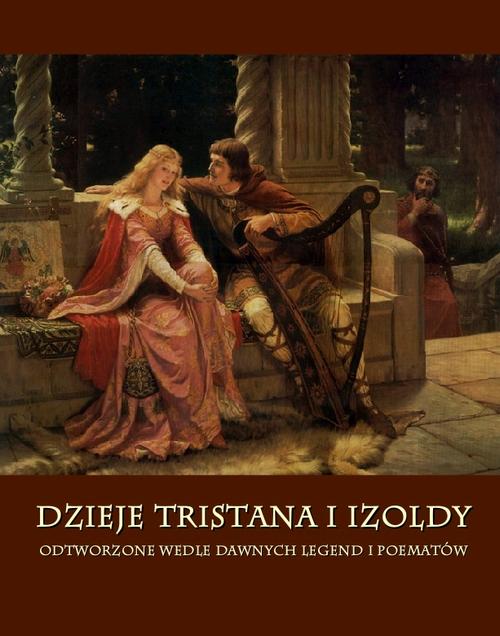 Tytuł: Dzieje Tristana i Izoldy
Autor: Joseph Bedier
Wydawnictwo: Armoryka
Formaty: EPUB, MOBI