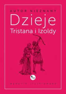 Tytuł: Dzieje Tristana i Izoldy
Autor: Autor Nieznany
Wydawnictwo: Wydawnictwo MG
Formaty: EPUB, MOBI