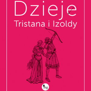 Tytuł: Dzieje Tristana i Izoldy
Autor: Autor Nieznany
Wydawnictwo: Wydawnictwo MG
Formaty: EPUB, MOBI