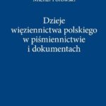 Tytuł: Dzieje więziennictwa polskiego w piśmiennictwie i dokumentach
Autor: Michał Porowski
Wydawnictwo: Wydawnictwa Uniwersytetu Warszawskiego
Formaty: PDF