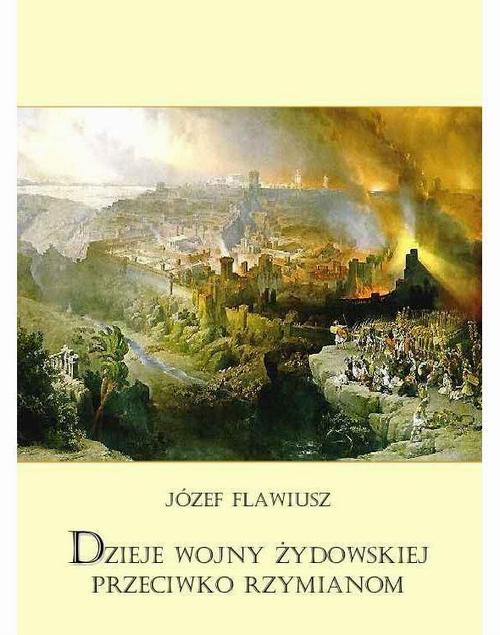 Tytuł: Dzieje wojny żydowskiej przeciwko Rzymianom
Autor: Józef Flawiusz
Wydawnictwo: Armoryka
Formaty: EPUB, MOBI