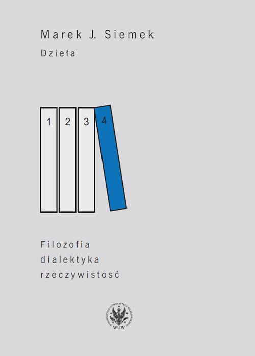 Tytuł: Dzieła. Tom 4
Autor: Marek J. Siemek
Wydawnictwo: Wydawnictwa Uniwersytetu Warszawskiego
Formaty: MOBI, EPUB, PDF
