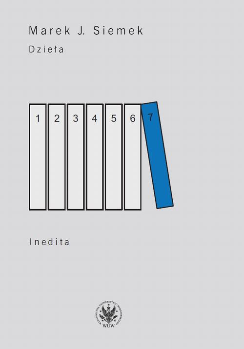 Tytuł: Dzieła. Tom 7
Autor: Marek J. Siemek
Wydawnictwo: Wydawnictwa Uniwersytetu Warszawskiego
Formaty: PDF, MOBI, EPUB