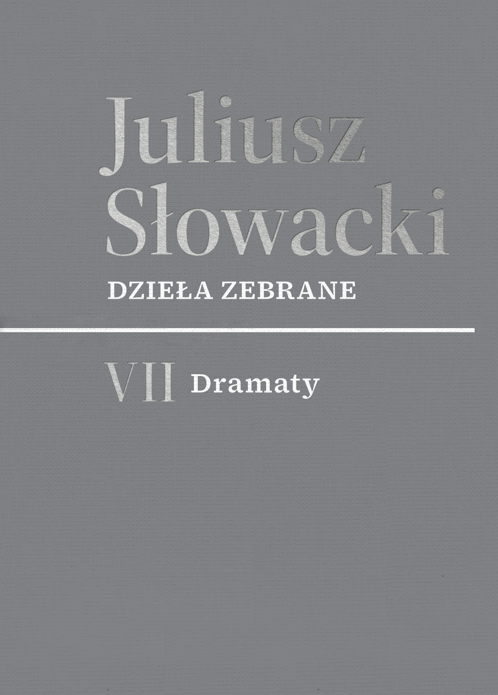 Tytuł: Dzieła zebrane. VII Dramaty
Autor: Juliusz Słowacki
Wydawnictwo: PIW
Formaty: EPUB, MOBI