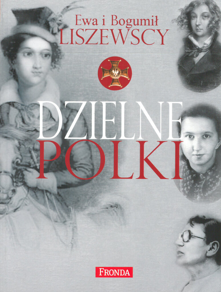 Tytuł: Dzielne Polki
Autor: Ewa Liszewska, Bogumił Liszewski
Wydawnictwo: Fronda
Formaty: PDF