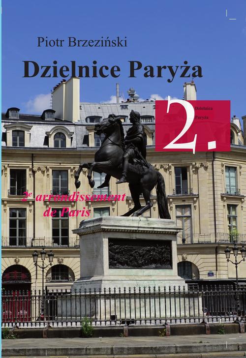 Tytuł: Dzielnice Paryża. 2. Dzielnica Paryża
Autor: Piotr Brzeziński
Wydawnictwo: Our Dermatology Online
Formaty: PDF