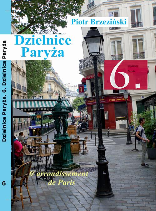Tytuł: Dzielnice Paryża. 6. Dzielnica Paryża
Autor: Piotr Brzeziński
Wydawnictwo: Our Dermatology Online
Formaty: PDF