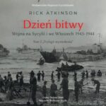 Tytuł: Dzień bitwy. Wojna na Sycylii i we Włoszech 1943-1944
Autor: Rick Atkinson
Wydawnictwo: Napoleon V
Formaty: MP3