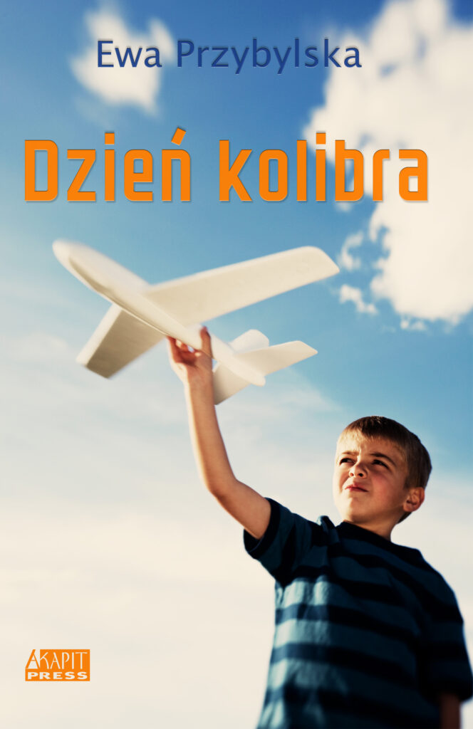 Tytuł: Dzień kolibra
Autor: Ewa Przybylska
Wydawnictwo: Akapit Press
Formaty: EPUB, MOBI