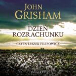 Tytuł: DZIEŃ ROZRACHUNKU
Autor: John Grisham
Wydawnictwo: Albatros
Formaty: MP3