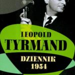 Tytuł: Dziennik 1954
Autor: Leopold Tyrmand
Wydawnictwo: MG
Formaty: EPUB, MOBI