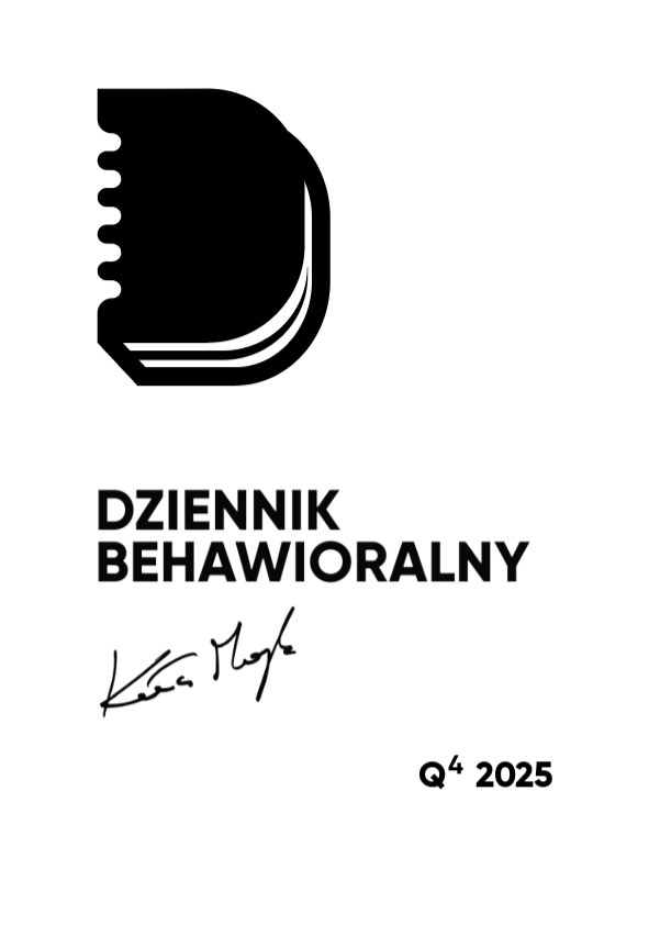 Tytuł: Dziennik Behawioralny - Q4 2025 - Wersja PDF - ZAKUP PDF
Autor: Michał Wawrzyniak
Wydawnictwo: MentalWay
Formaty: PDF