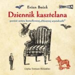 Tytuł: Dziennik kasztelana
Autor: Evžen Boček
Wydawnictwo: Storybox
Formaty: MP3