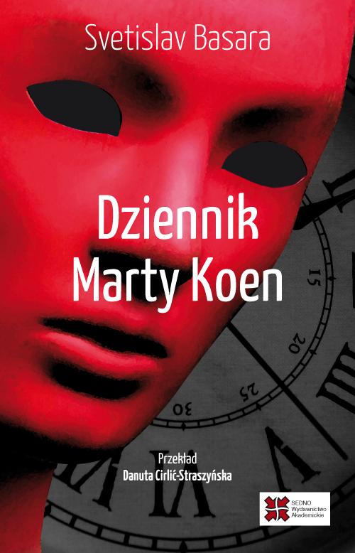 Tytuł: Dziennik Marty Koen
Autor: Svetislav Basara
Wydawnictwo: Sedno
Formaty: MOBI, PDF, EPUB