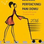 Tytuł: Dziennik perfekcyjnej pani domu 2016
Autor: Weronika Łęcka
Wydawnictwo: Storybox
Formaty: MP3