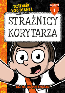 Tytuł: Dziennik Youtubera przedstawia: Strażnicy korytarza
Autor: Marcus Emerson
Wydawnictwo: Muza
Formaty: EPUB, MOBI