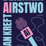 Tytuł: Dziennik(a)rstwo Jak sztuczna inteligencja zmienia najciekawszą profesję na świecie
Autor: Jan Kreft
Wydawnictwo: Universitas
Formaty: PDF, MOBI, EPUB