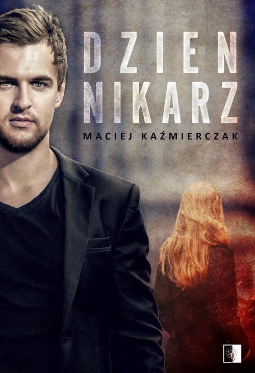 Tytuł: Dziennikarz
Autor: Maciej Kaźmierczak
Wydawnictwo: NieZwykłe
Formaty: MOBI, EPUB