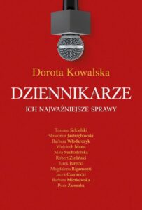 Tytuł: Dziennikarze. Ich najważniejsze sprawy
Autor: Dorota Kowalska
Wydawnictwo: Melanż
Formaty: EPUB, MOBI