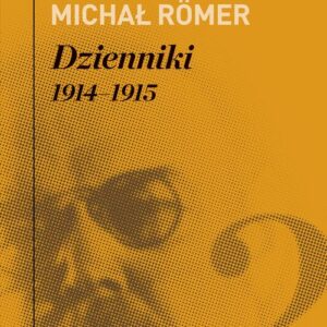 Tytuł: Dzienniki. 1914–1915. Tom 2
Autor: Michał Romer
Wydawnictwo: Karta
Formaty: EPUB, MOBI