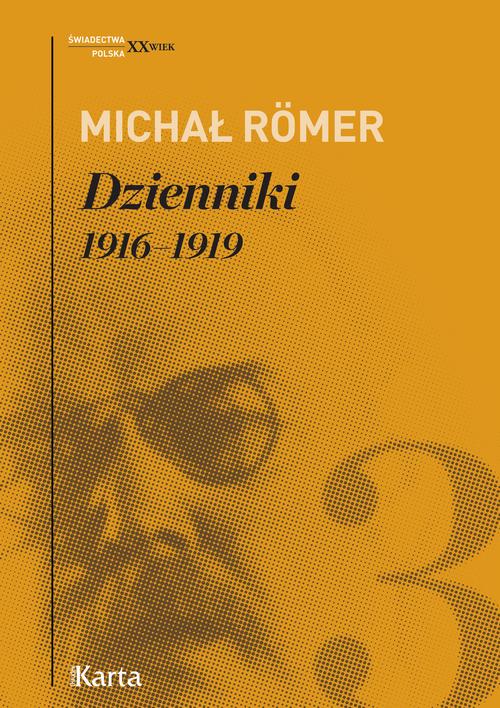 Tytuł: Dzienniki. 1916–1919. Tom 3
Autor: Michał Romer
Wydawnictwo: Karta
Formaty: MOBI, EPUB