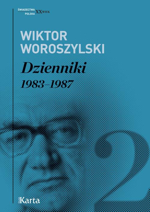 Tytuł: Dzienniki. 1983–1987
Autor: Wiktor Woroszylski
Wydawnictwo: Karta
Formaty: MOBI, EPUB