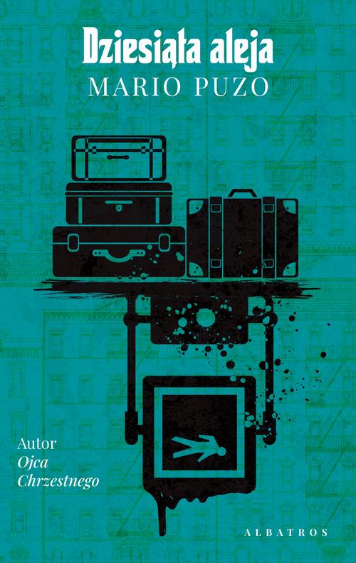 Tytuł: DZIESIĄTA ALEJA
Autor: Mario Puzo
Wydawnictwo: Albatros
Formaty: EPUB, MOBI