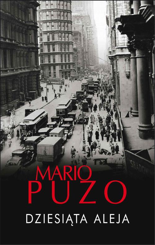 Tytuł: Dziesiąta aleja
Autor: Mario Puzo
Wydawnictwo: Albatros
Formaty: MOBI, EPUB