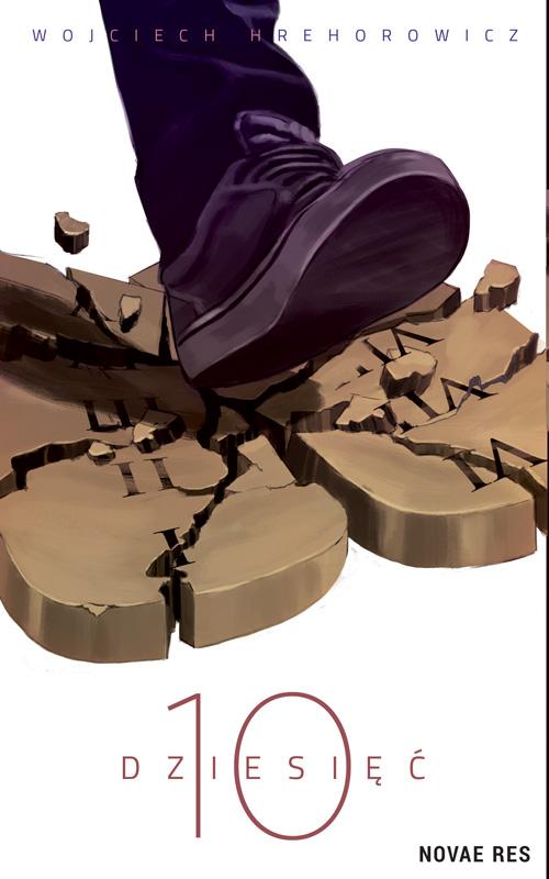 Tytuł: Dziesięć
Autor: Wojciech Hrehorowicz
Wydawnictwo: Novae Res
Formaty: EPUB, MOBI