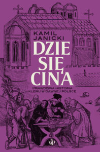 Dziesięcina. Prawdziwa historia kleru w dawnej Polsce — okładka e-booka
