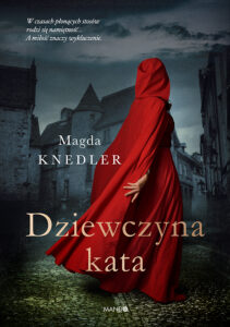 Tytuł: Dziewczyna kata
Autor: Magda Knedler
Wydawnictwo: Mando
Formaty: EPUB, MOBI