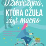 Tytuł: Dziewczyna, która czuła zbyt mocno
Autor: Monika Cieluch
Wydawnictwo: Amare
Formaty: EPUB, MOBI