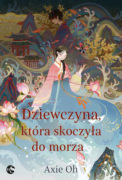Tytuł: Dziewczyna, która skoczyła do morza
Autor: Axie Oh
Wydawnictwo: NieZwykłe
Formaty: PDF