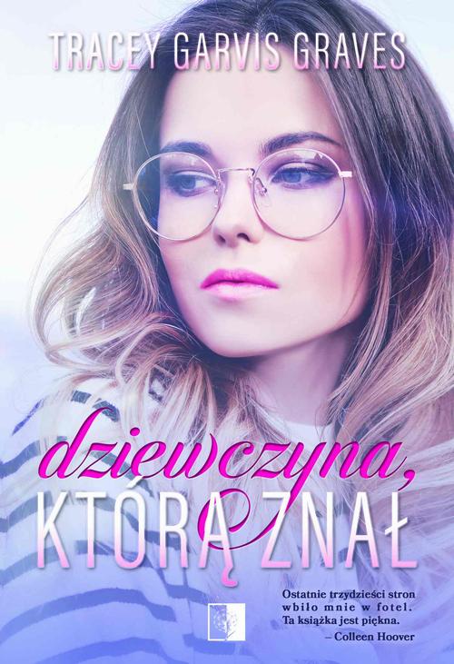 Tytuł: Dziewczyna, którą znał
Autor: Tracey Garvis Graves
Wydawnictwo: NieZwykłe
Formaty: MOBI, EPUB