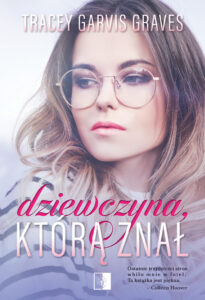 Tytuł: Dziewczyna, którą znał
Autor: Tracey Graves
Wydawnictwo: Wydawnictwo NieZwykłe
Formaty: EPUB, MOBI