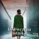 Tytuł: Dziewczyna lotnika
Autor: Nina Zawadzka
Wydawnictwo: Storybox
Formaty: MP3