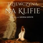 Tytuł: Dziewczyna na klifie
Autor: Lucinda Riley
Wydawnictwo: Albatros
Formaty: EPUB, MOBI